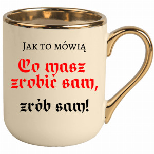 Co masz zrobić sam, zrób sam!