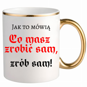 Co masz zrobić sam, zrób sam!