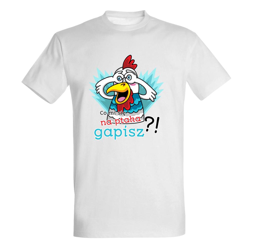 CO MI SIĘ NA PTAKA GAPISZ?! koszulka męska