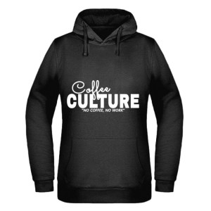 Coffee Culture – No coffee, no work