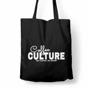 Coffee Culture – No coffee, no work