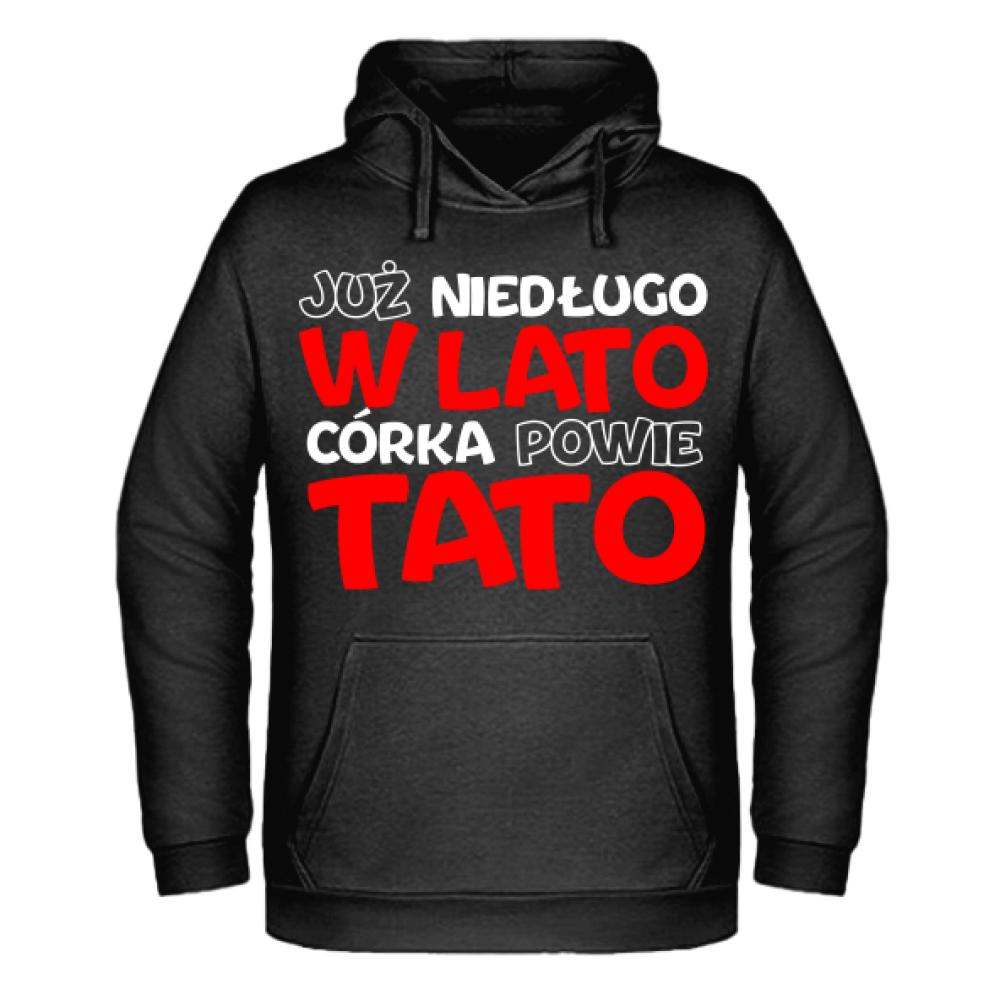 Córka powie Tato bluza męska z kapturem