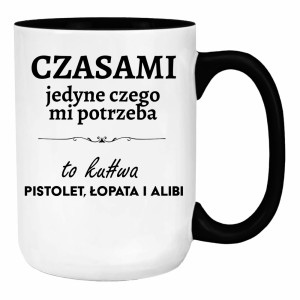 Czasami jedyne czego mi potrzeba to ku#wa pistolet