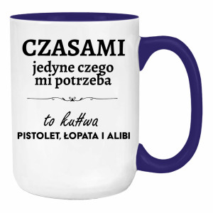 Czasami jedyne czego mi potrzeba to ku#wa pistolet