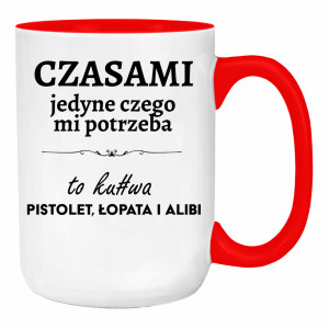 Czasami jedyne czego mi potrzeba to ku#wa pistolet