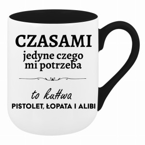 Czasami jedyne czego mi potrzeba to ku#wa pistolet