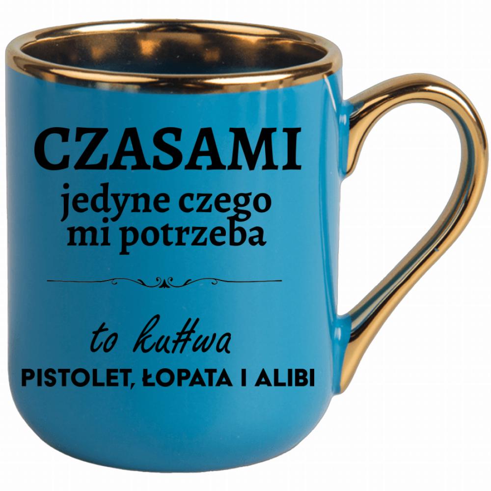 Czasami jedyne czego mi potrzeba to ku#wa pistolet kubek elegant niebieski