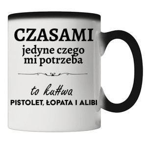 Czasami jedyne czego mi potrzeba to ku#wa pistolet