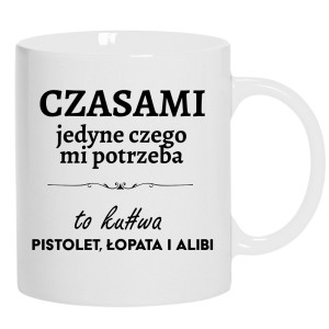 Czasami jedyne czego mi potrzeba to ku#wa pistolet