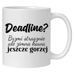 Deadline Brzmi strasznie ale