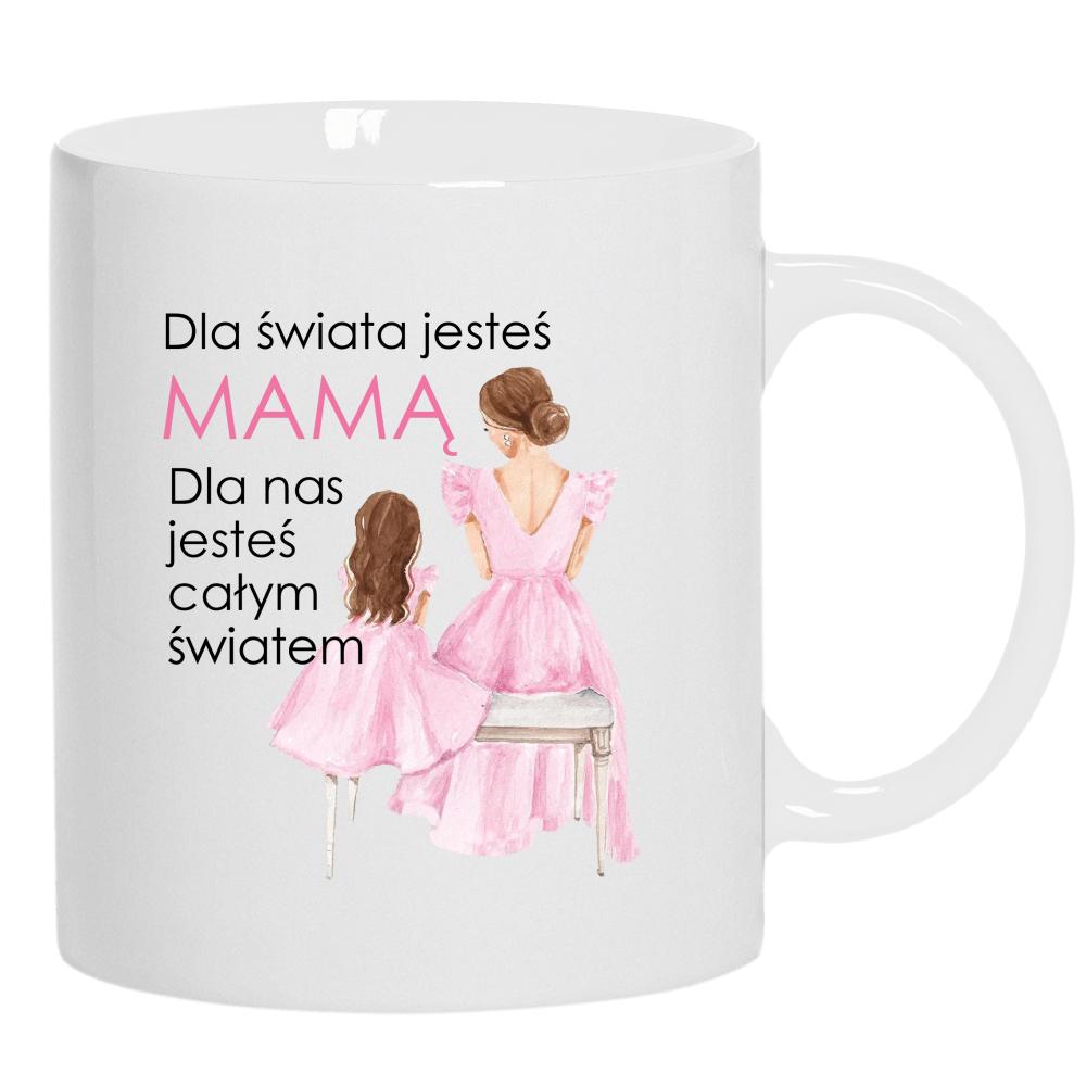 Dla świata jesteś mamą kubek ucho kolor kolor biały