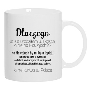 Dlaczego urodziłem się w Polsce nie na Hawajach