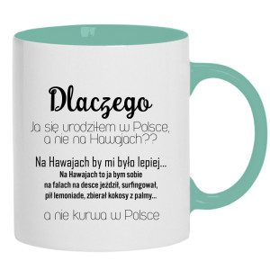 Dlaczego urodziłem się w Polsce nie na Hawajach