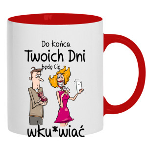Do końca twoich dni… będę cię wku*wiać
