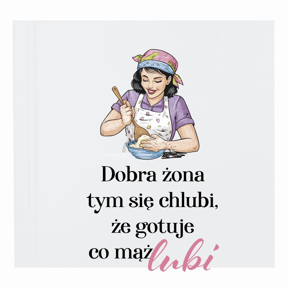 Dobra żona tym się chlubi że gotuje album na zdjęcia