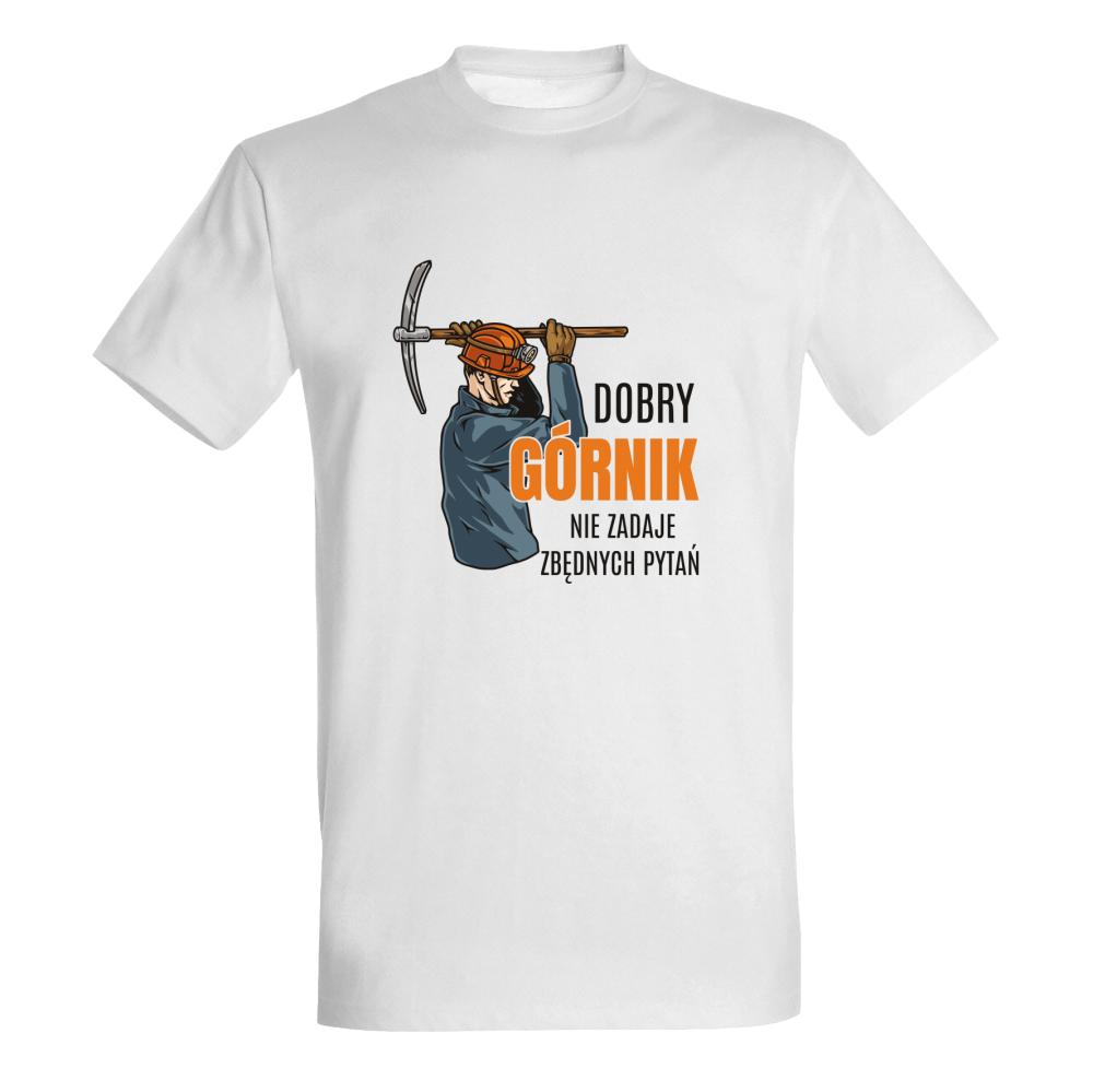 Dobry górnik nie zadaje pytań koszulka męska