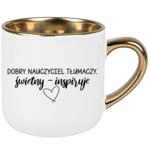 Dobry nauczyciel tłumaczy, świetny inspiruje