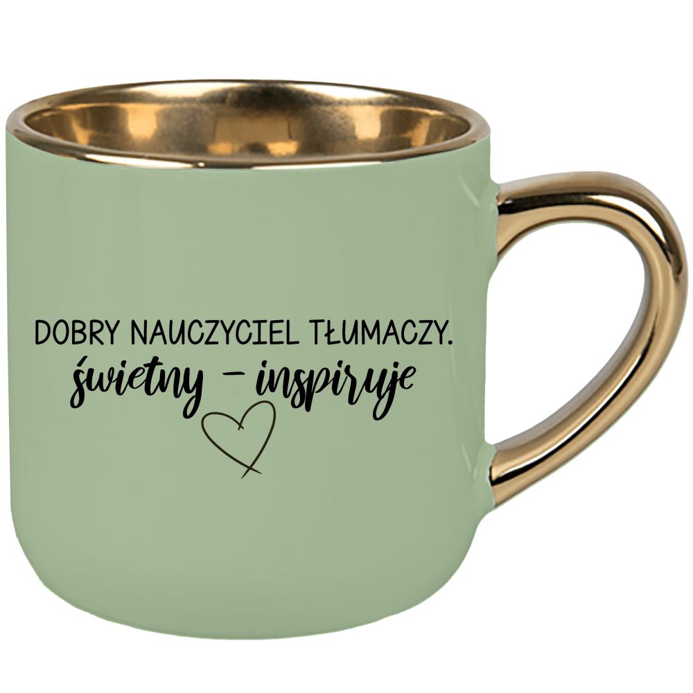 Dobry nauczyciel tłumaczy, świetny inspiruje kubek elegant duży kolor zielony 2