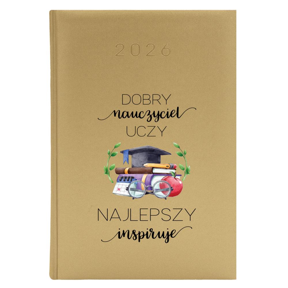 Dobry nauczyciel uczy, najlepszy inspiruje kalendarz zloty a5