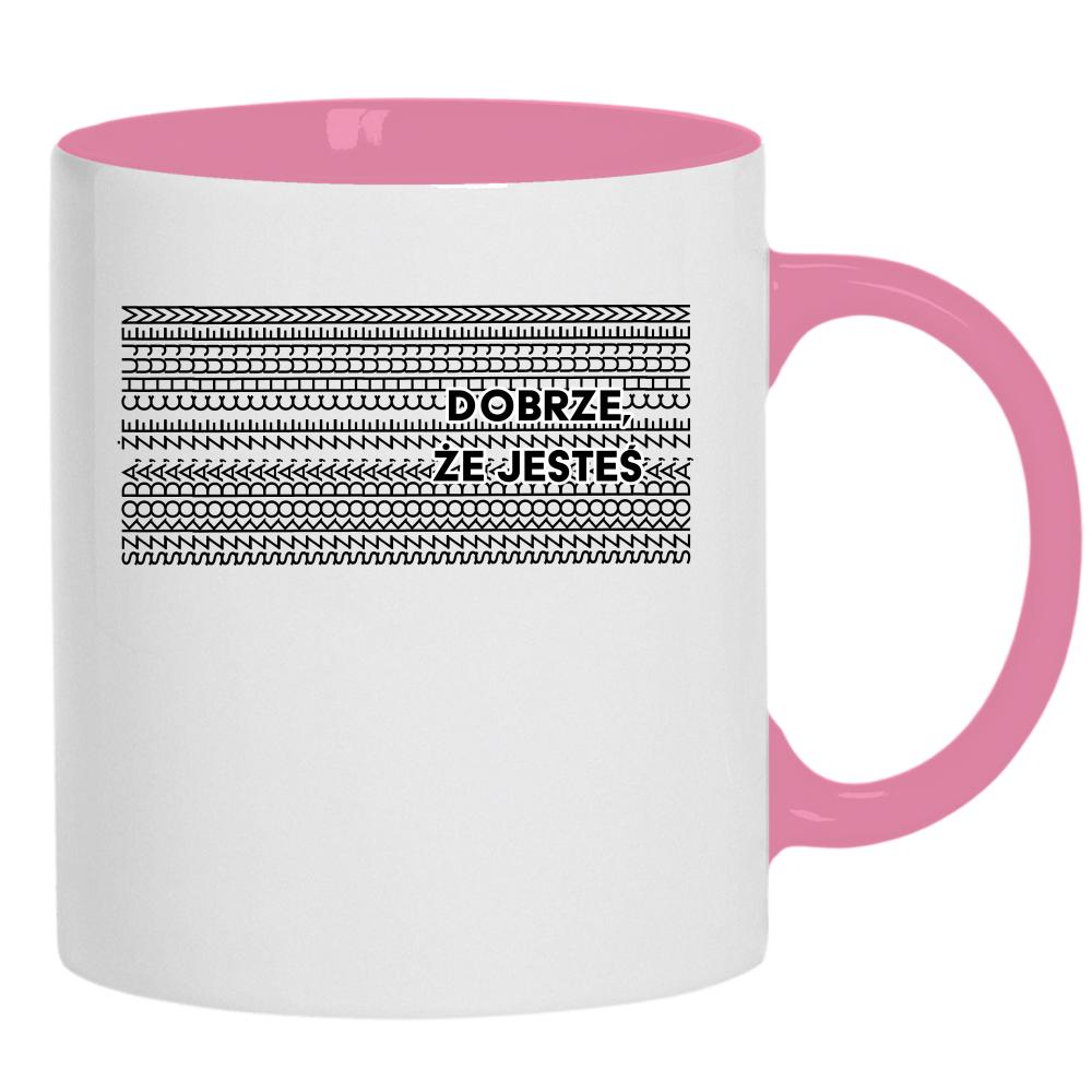 Dobrze, że jesteś. Szkoda, że chu#em kubek pełny nadruk kolor różowy
