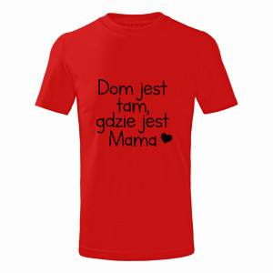 Dom jest tam gdzie jest Mama