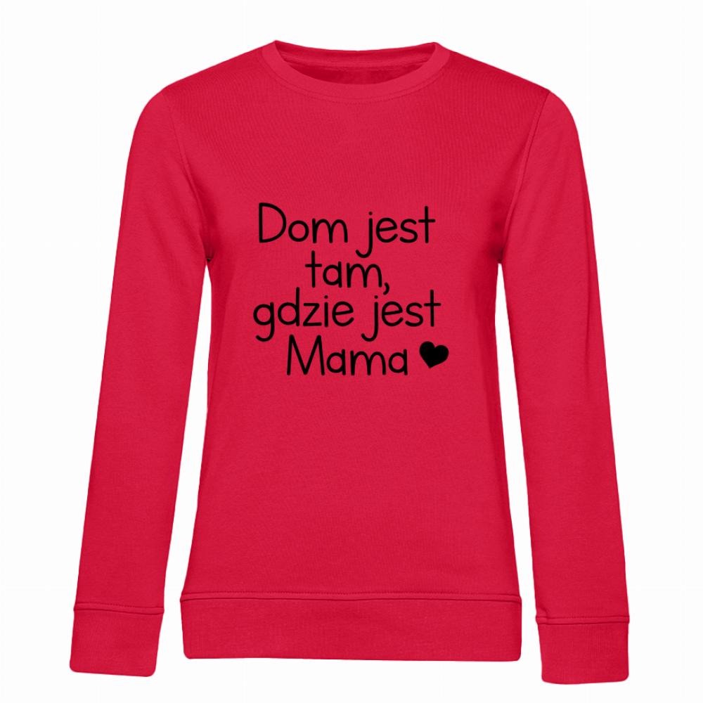 Dom jest tam gdzie jest Mama bluza damska bez kaptura kolor czerwony