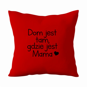 Dom jest tam gdzie jest Mama