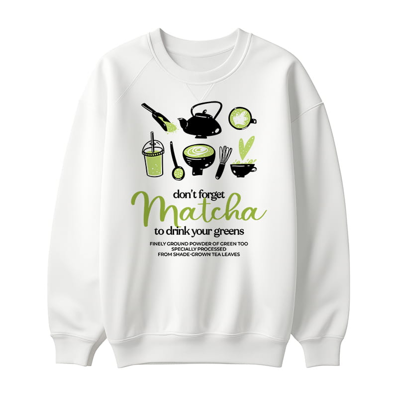 DON'T FORGET MATCHA
