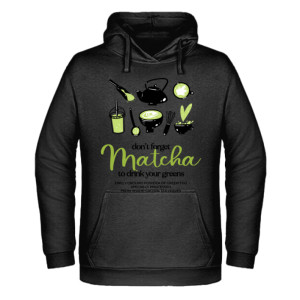 DON'T FORGET MATCHA