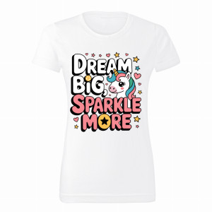 Dream Big Sparkle More