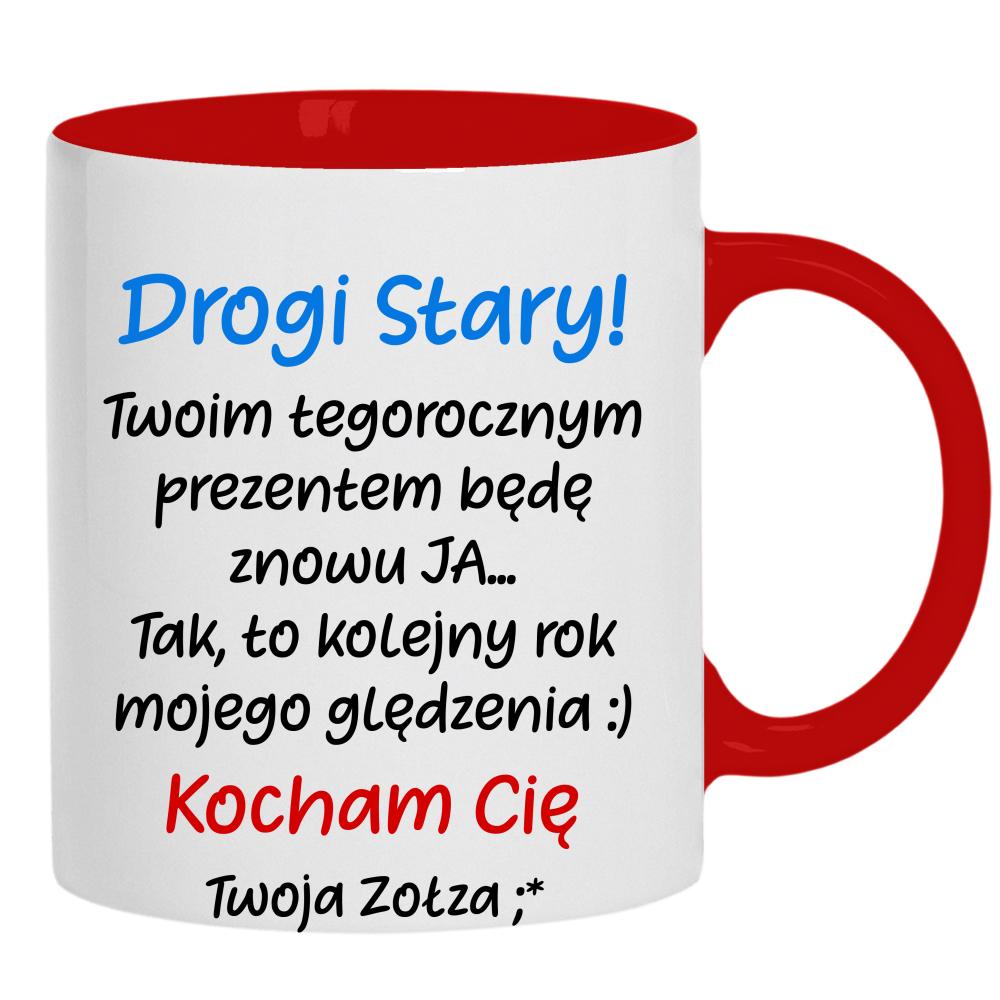 Drogi stary! Twoim tegorocznym prezentem kubek ucho kolor