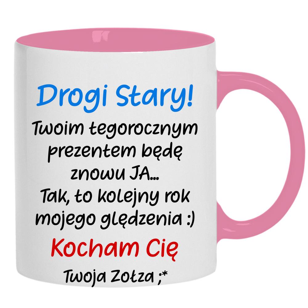 Drogi stary! Twoim tegorocznym prezentem kubek ucho kolor kolor różowy