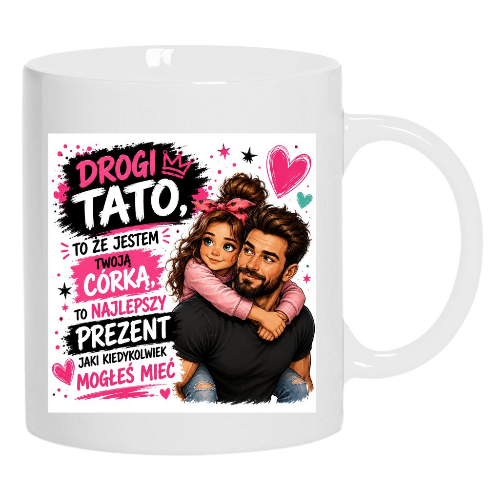 Drogi Tato, to, że jestem Twoją córką kubek ucho kolor kolor biały