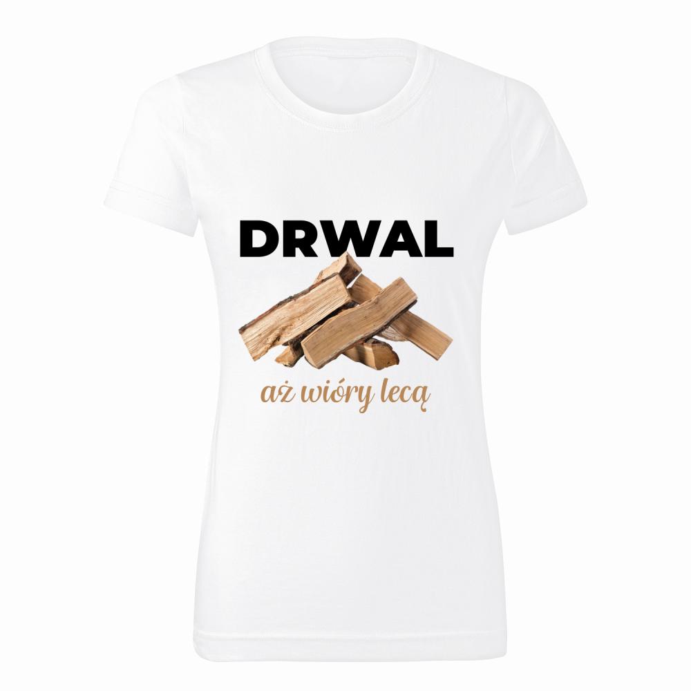 Drwal aż wióry lecą koszulka damska