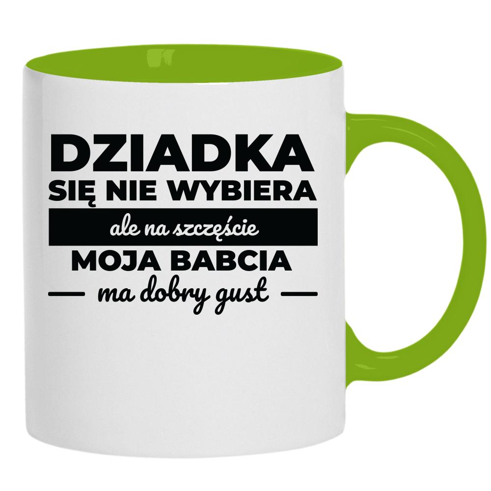 Dziadka się Nie Wybiera kubek ucho kolor kolor zielony