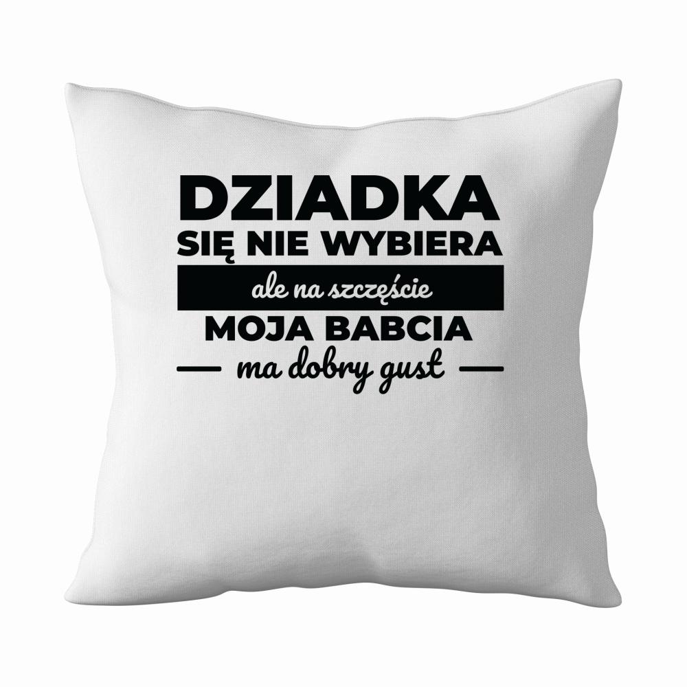 Dziadka się Nie Wybiera poduszka