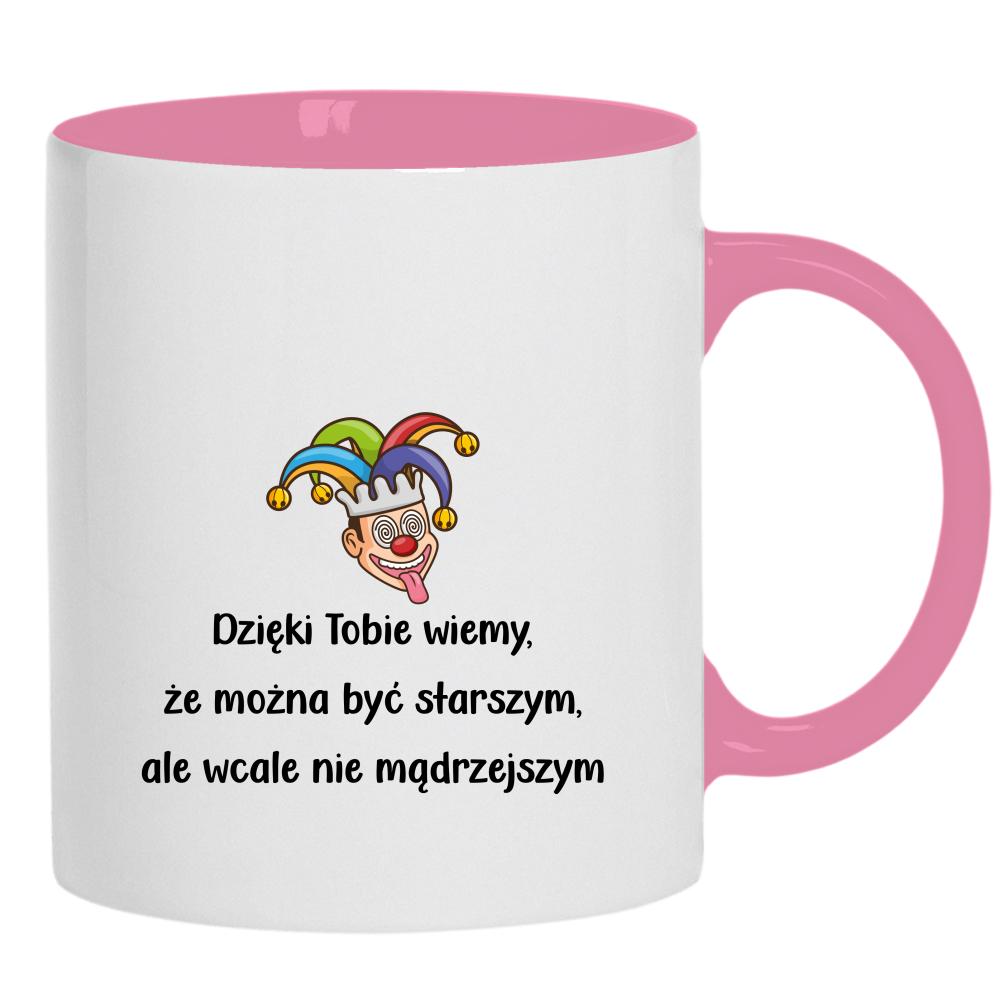 Dzięki Tobie wiemy, że można być starszym kubek ucho kolor kolor różowy