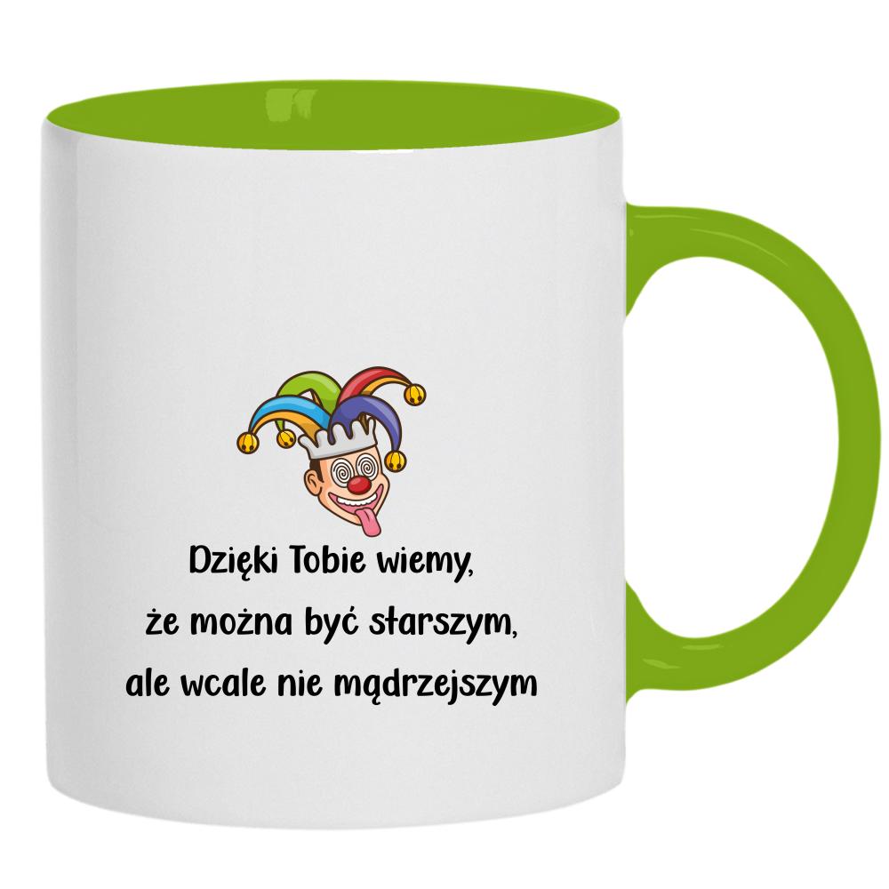 Dzięki Tobie wiemy, że można być starszym kubek ucho kolor kolor zielony