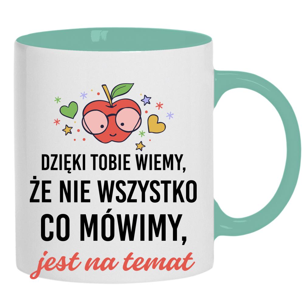 Dzięki Tobie wiemy, że nie wszystko co mówimy kubek ucho kolor kolor miętowo zielony