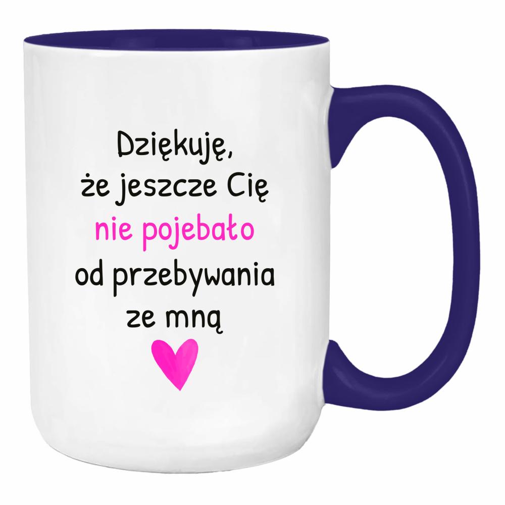 Dziękuję, że jeszcze Cię nie poje#ało duży kubek ucho kolor kolor navy