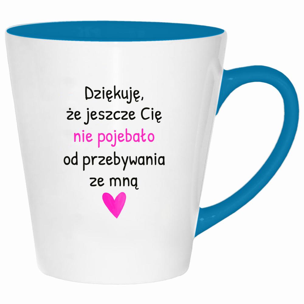 Dziękuję, że jeszcze Cię nie poje#ało kubek latte kolor turkus