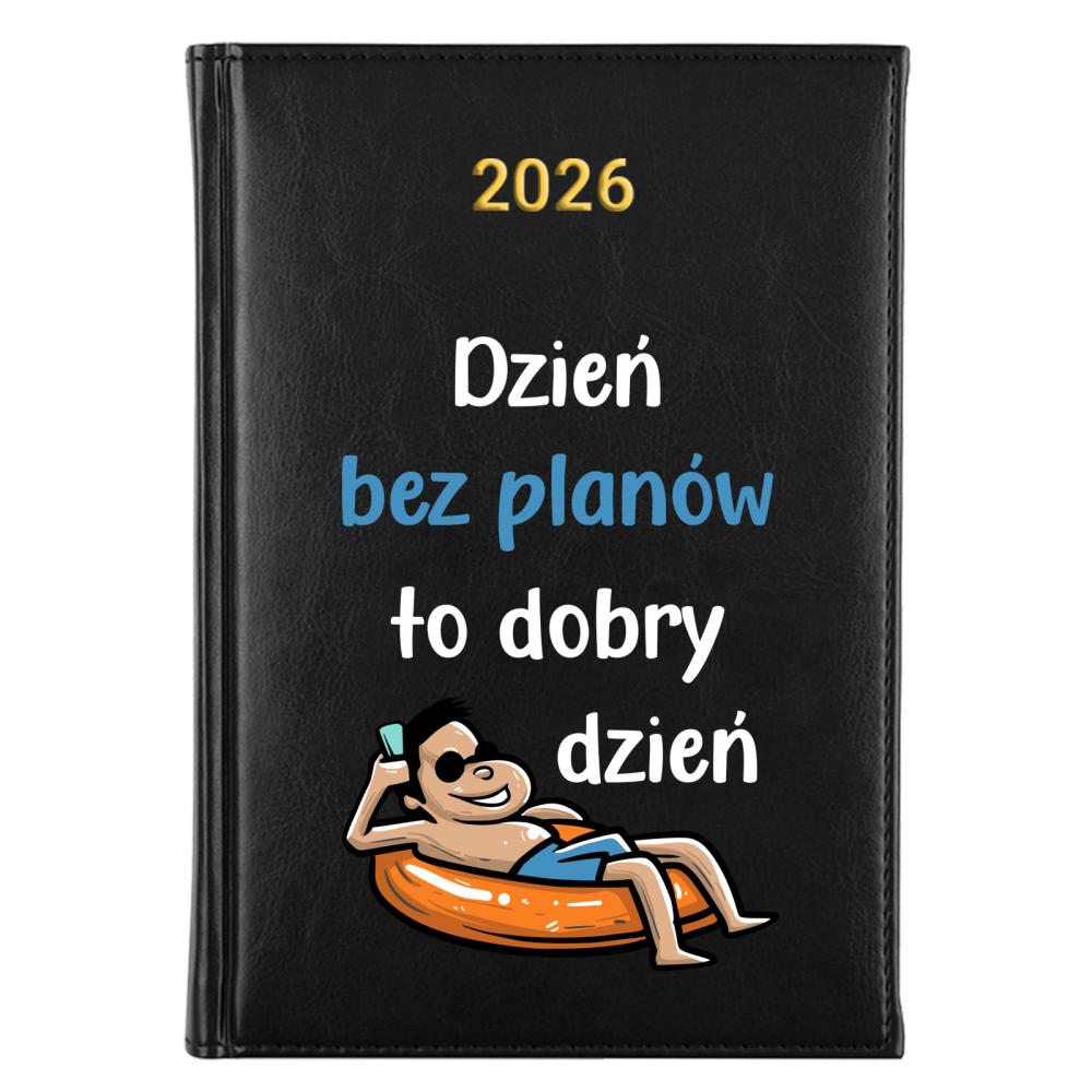 Dzień bez planów to dobry dzień. kalendarz a5