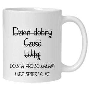 Dzień dobry, cześć… dobra, próbowałam