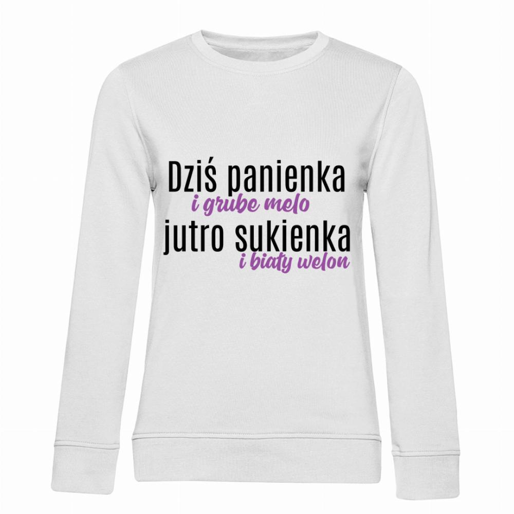 Dziś panienka i grube melo bluza damska bez kaptura