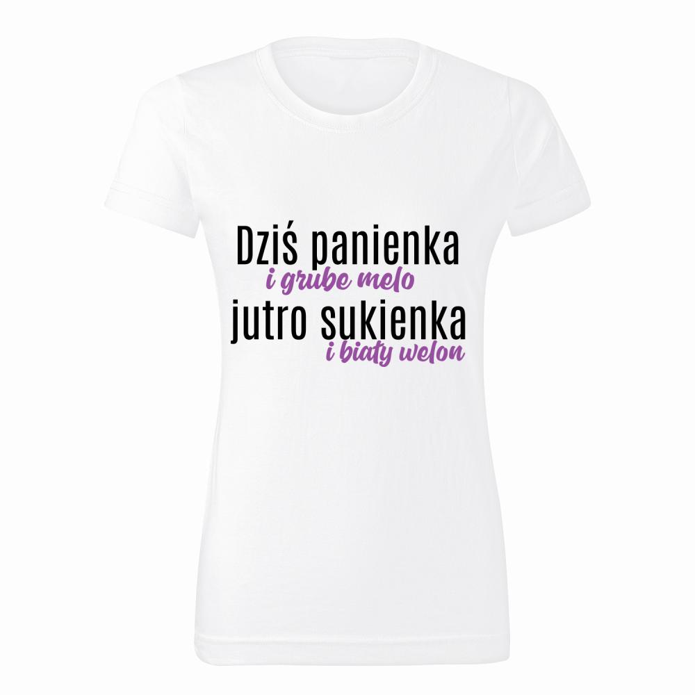 Dziś panienka i grube melo koszulka damska