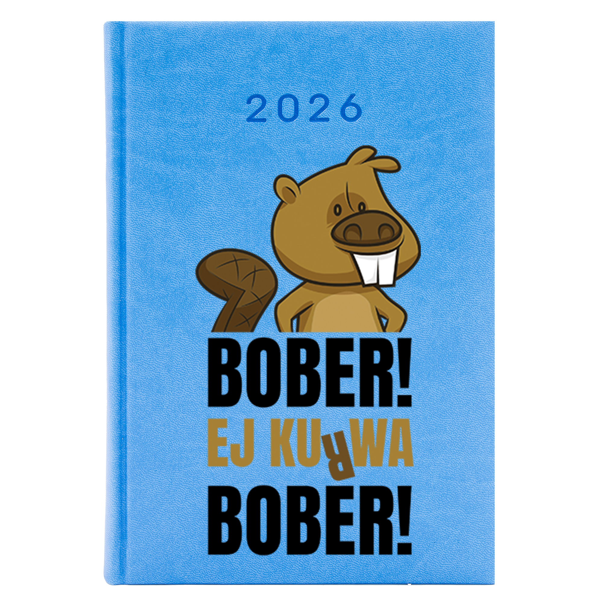 Ej ku*wa bober kalendarz książkowy a5 2026
