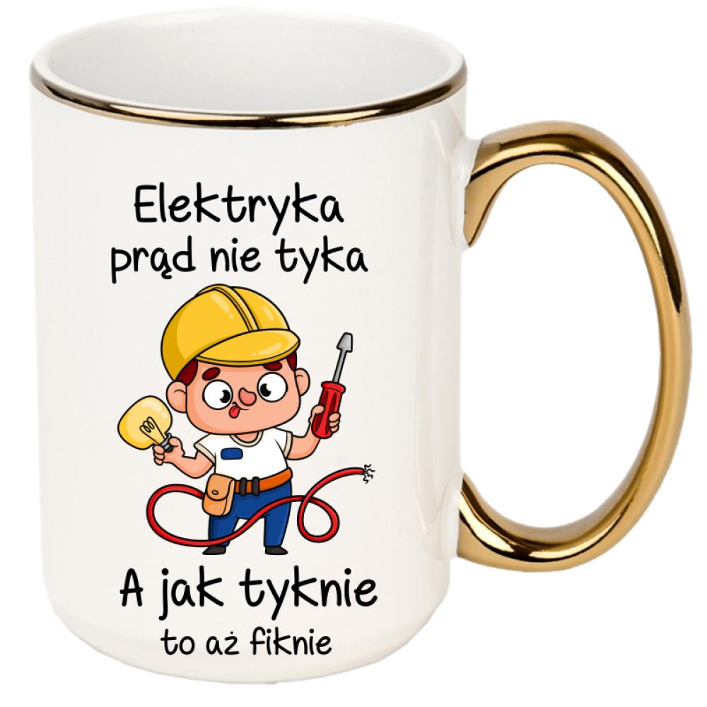 Elektryka prąd nie tyka a jak tyknie kubek xxl złoty rant i ucho kolor różowy
