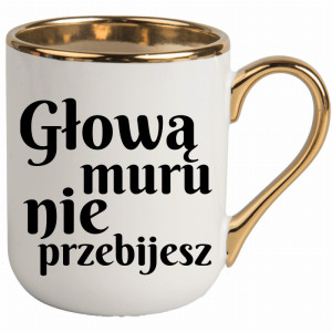 Głową muru nie przebijesz