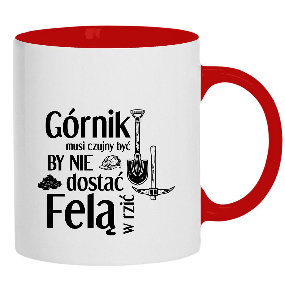 Górnik musi czujny by nie dostać felą w rzić kubek ucho kolor