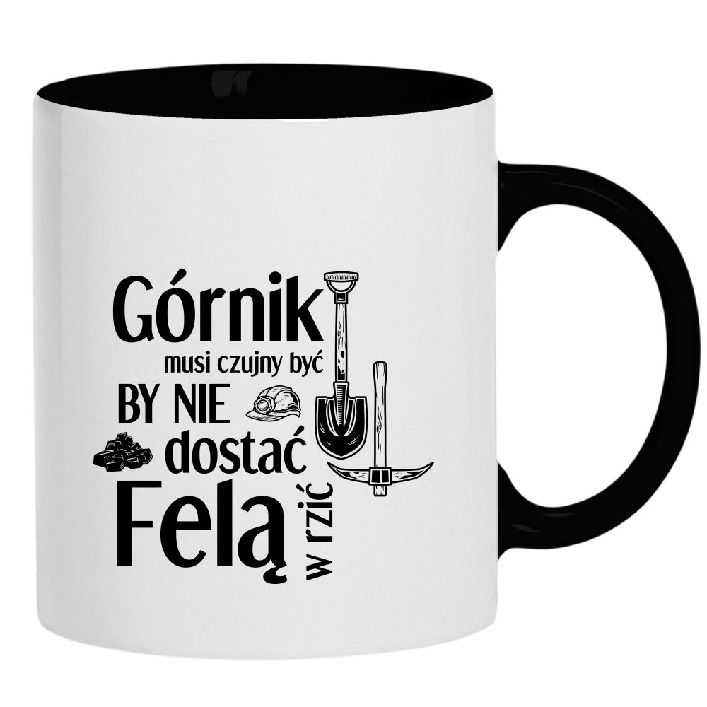 Górnik musi czujny by nie dostać felą w rzić kubek ucho kolor kolor czarnyy